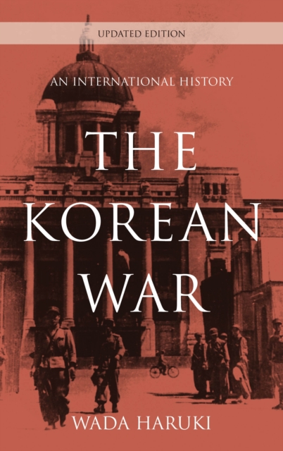 The Korean War : An International History, Hardback Book