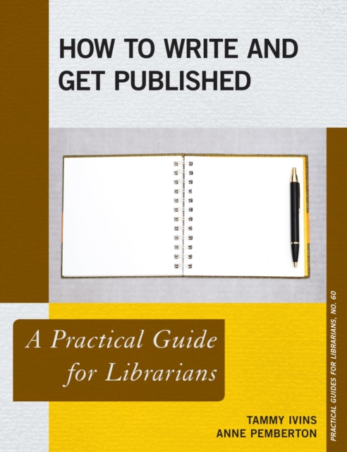 How to Write and Get Published : A Practical Guide for Librarians, EPUB eBook