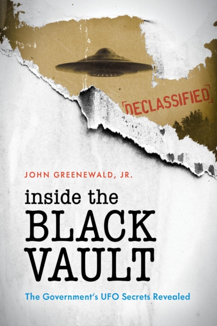 Inside The Black Vault : The Government's UFO Secrets Revealed, EPUB eBook