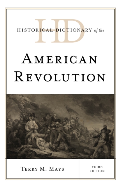 Historical Dictionary of the American Revolution, Hardback Book