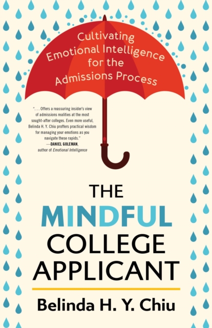 Mindful College Applicant : Cultivating Emotional Intelligence for the Admissions Process, EPUB eBook