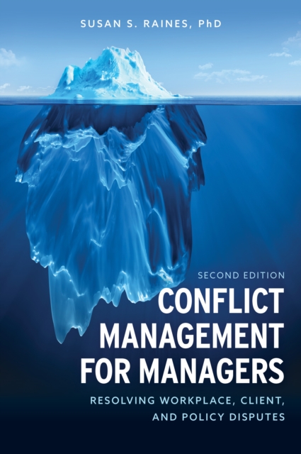 Conflict Management for Managers : Resolving Workplace, Client, and Policy Disputes, Paperback / softback Book