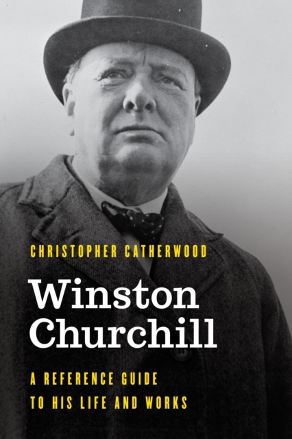 Winston Churchill : A Reference Guide to His Life and Works, EPUB eBook