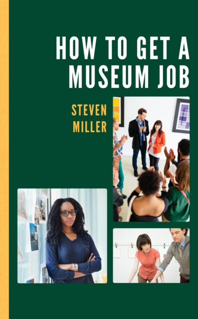 How to Get a Museum Job, Paperback / softback Book