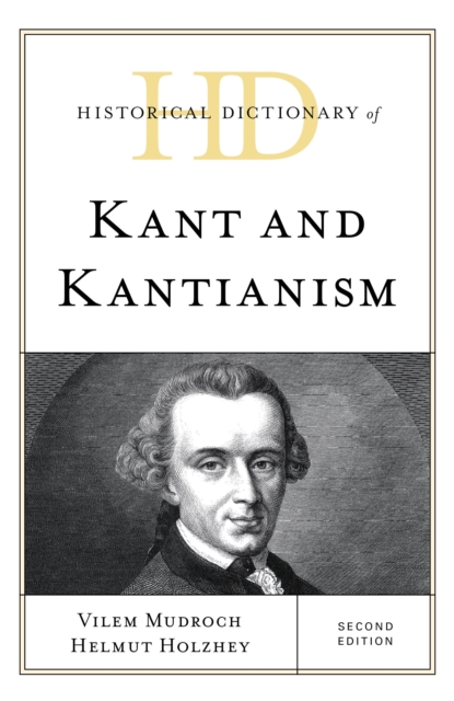 Historical Dictionary of Kant and Kantianism, Hardback Book