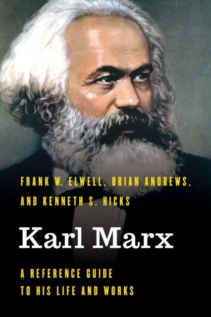 Karl Marx : A Reference Guide to His Life and Works, Hardback Book