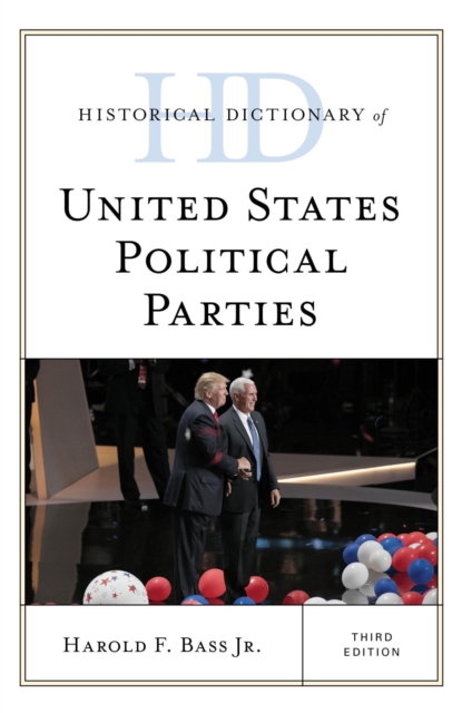 Historical Dictionary of United States Political Parties, EPUB eBook