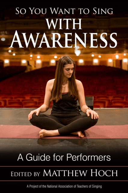 So You Want to Sing with Awareness : A Guide for Performers, Hardback Book