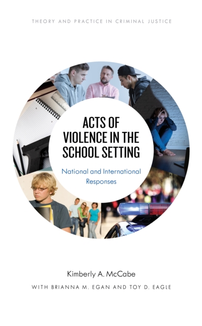 Acts of Violence in the School Setting : National and International Responses, Hardback Book