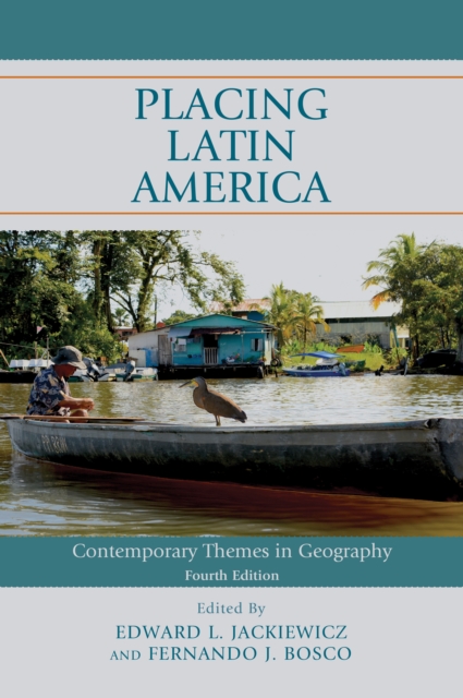 Placing Latin America : Contemporary Themes in Geography, Hardback Book