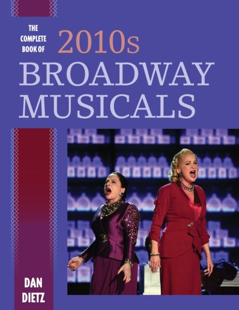The Complete Book of 2010s Broadway Musicals, Hardback Book