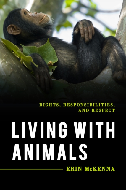 Living with Animals : Rights, Responsibilities, and Respect, EPUB eBook
