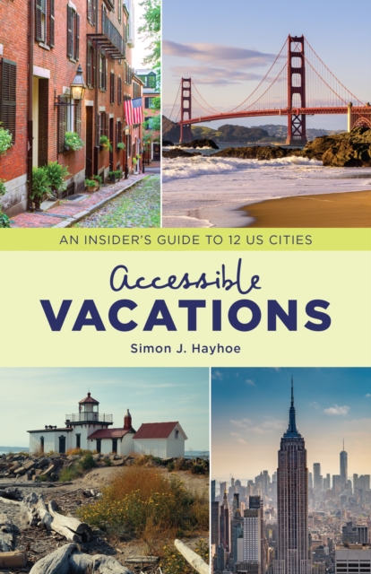 Accessible Vacations : An Insider's Guide to 12 US Cities, Hardback Book