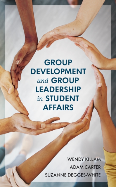 Group Development and Group Leadership in Student Affairs, Hardback Book