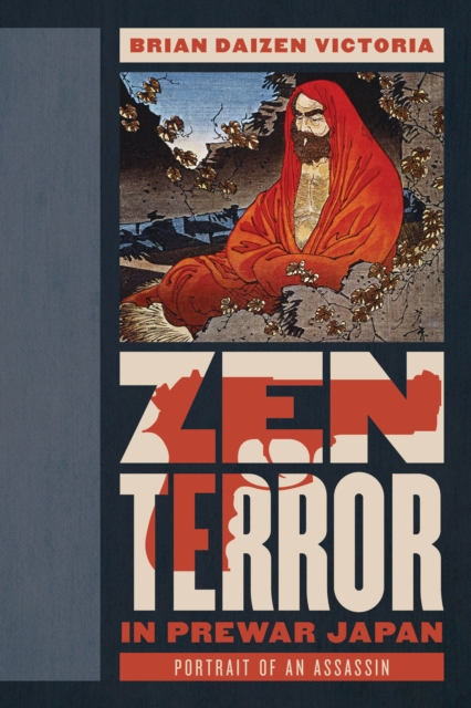 Zen Terror in Prewar Japan : Portrait of an Assassin, Hardback Book