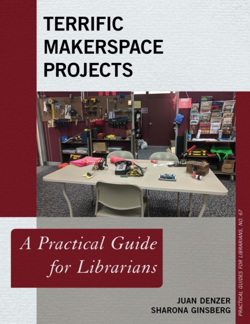 Terrific Makerspace Projects : A Practical Guide for Librarians, EPUB eBook