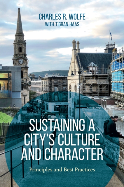 Sustaining a City's Culture and Character : Principles and Best Practices, Hardback Book