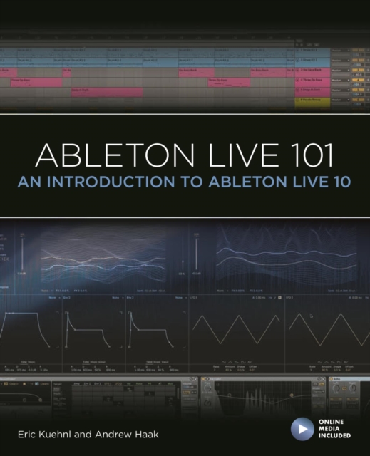 Ableton Live 101 : An Introduction to Ableton Live 10, EPUB eBook