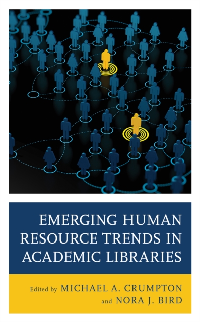 Emerging Human Resource Trends in Academic Libraries, Hardback Book