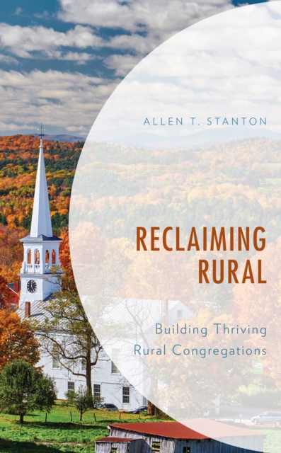 Reclaiming Rural : Building Thriving Rural Congregations, Hardback Book
