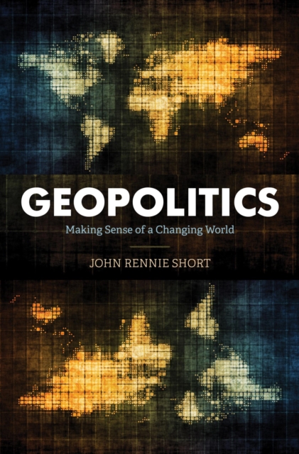 Geopolitics : Making Sense of a Changing World, EPUB eBook