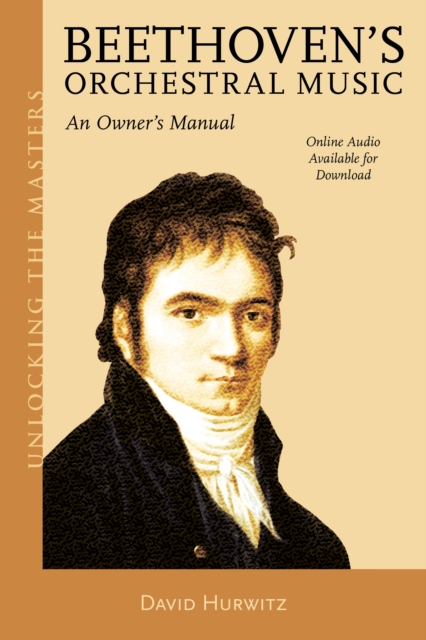 Beethoven's Orchestral Music : An Owner's Manual, Paperback / softback Book