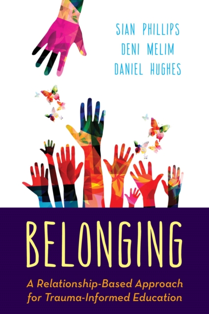 Belonging : A Relationship-Based Approach for Trauma-Informed Education, EPUB eBook