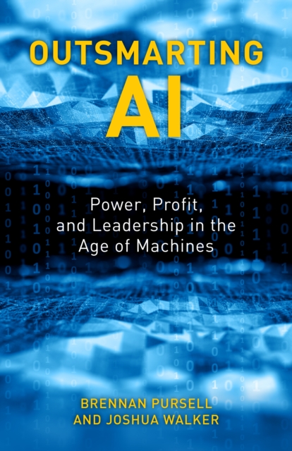 Outsmarting AI : Power, Profit, and Leadership in the Age of Machines, Hardback Book