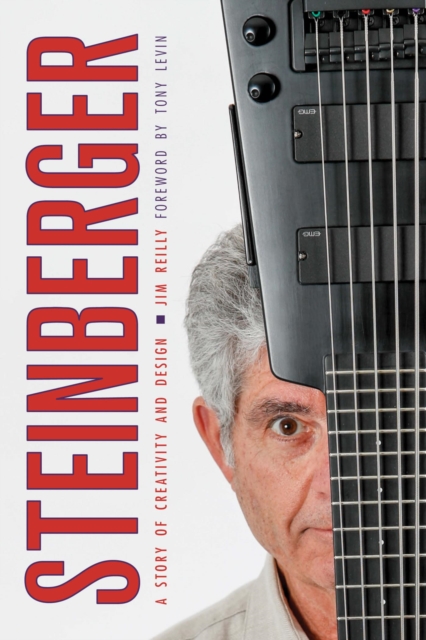 Steinberger : A Story of Creativity and Design, EPUB eBook