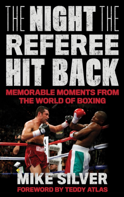 Night the Referee Hit Back : Memorable Moments from the World of Boxing, EPUB eBook