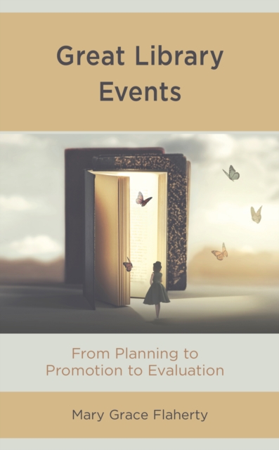 Great Library Events : From Planning to Promotion to Evaluation, Paperback / softback Book
