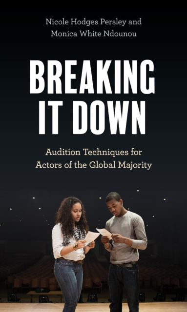 Breaking It Down : Audition Techniques for Actors of the Global Majority, Hardback Book