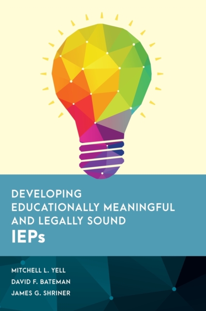 Developing Educationally Meaningful and Legally Sound IEPs, Hardback Book