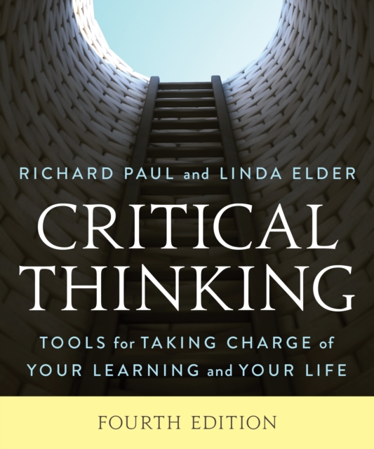 Critical Thinking : Tools for Taking Charge of Your Learning and Your Life, Paperback / softback Book