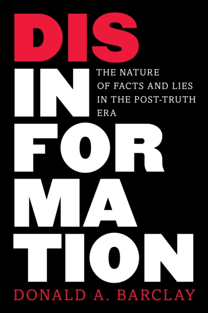 Disinformation : The Nature of Facts and Lies in the Post-Truth Era, Hardback Book