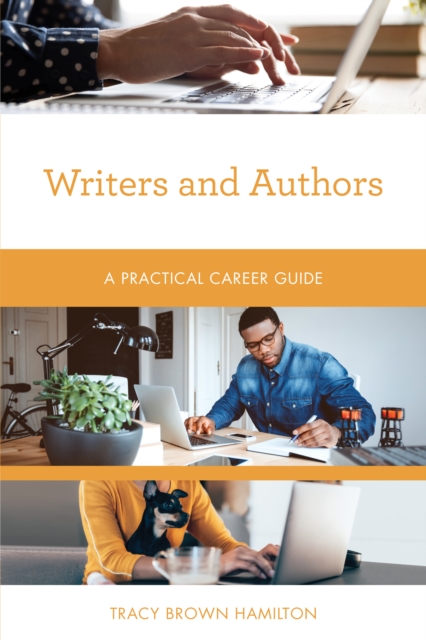 Writers and Authors : A Practical Career Guide, Paperback / softback Book