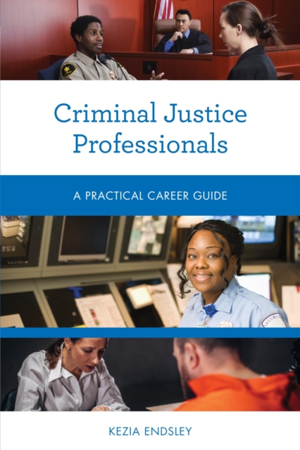 Criminal Justice Professionals : A Practical Career Guide, EPUB eBook