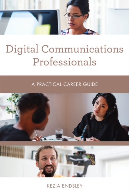 Digital Communications Professionals : A Practical Career Guide, Paperback / softback Book