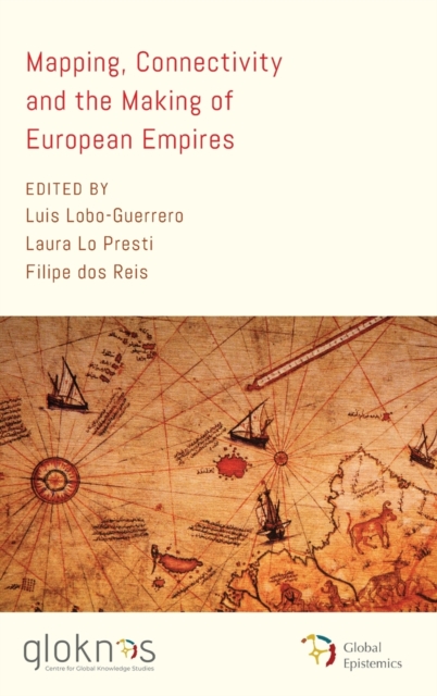 Mapping, Connectivity, and the Making of European Empires, Hardback Book
