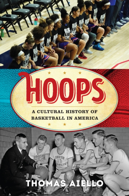Hoops : A Cultural History of Basketball in America, Hardback Book