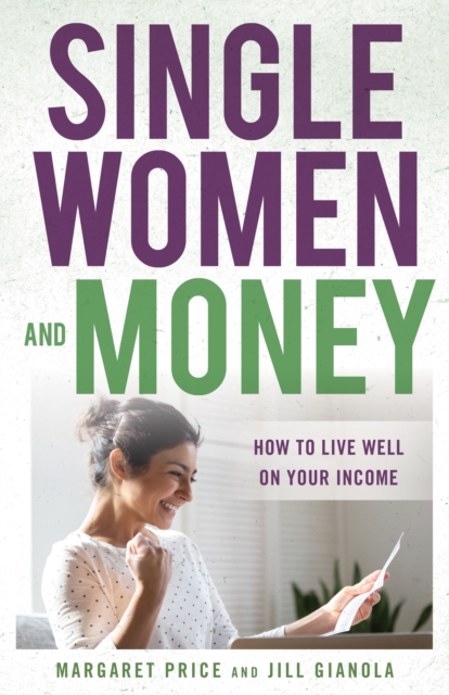 Single Women and Money : How to Live Well on Your Income, Hardback Book