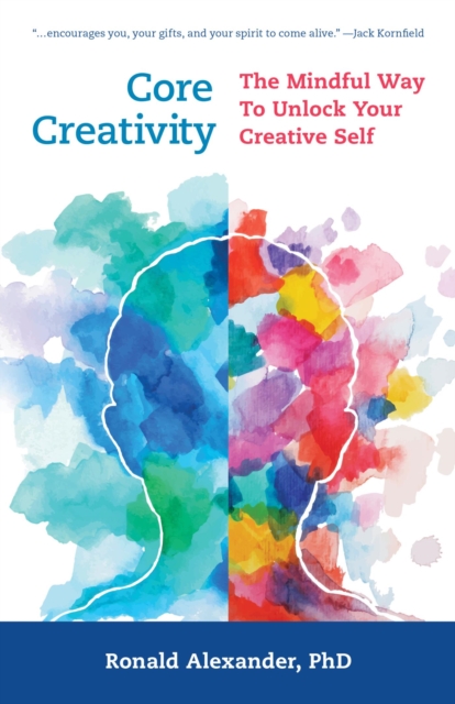 Core Creativity : The Mindful Way to Unlock Your Creative Self, EPUB eBook