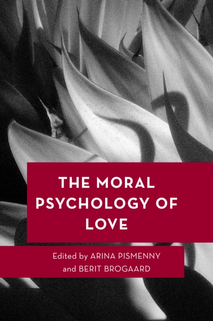 The Moral Psychology of Love, Hardback Book