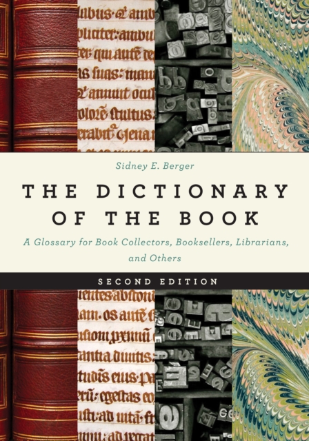 The Dictionary of the Book : A Glossary for Book Collectors, Booksellers, Librarians, and Others, Hardback Book