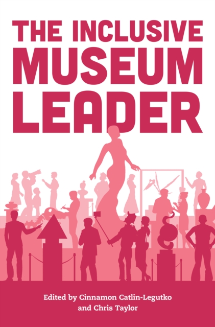 The Inclusive Museum Leader, Paperback / softback Book