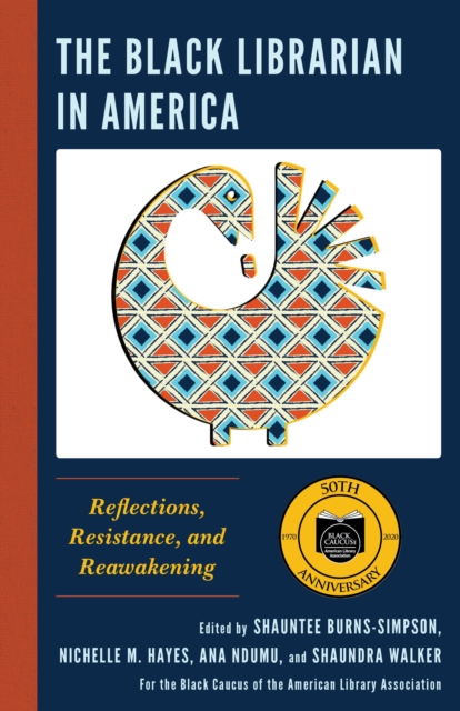Black Librarian in America : Reflections, Resistance, and Reawakening, EPUB eBook