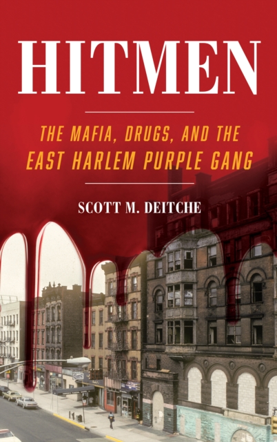 Hitmen : The Mafia, Drugs, and the East Harlem Purple Gang, Hardback Book