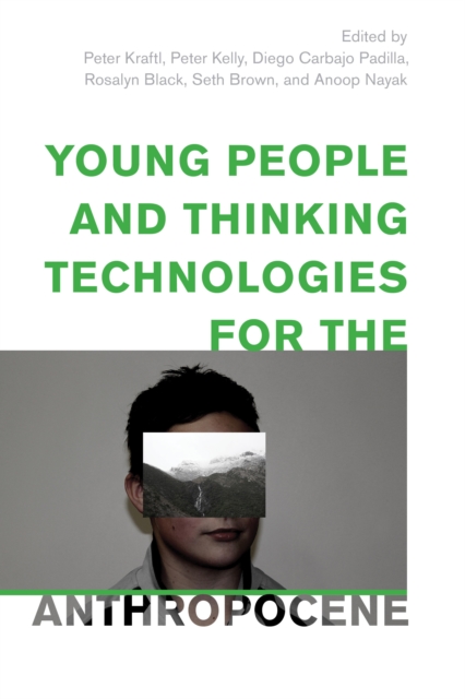 Young People and Thinking Technologies for the Anthropocene, Hardback Book