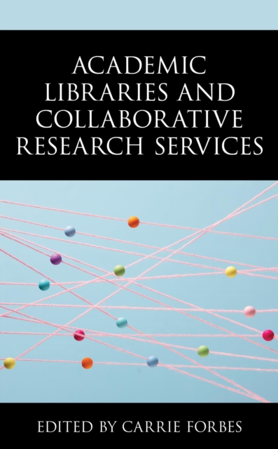 Academic Libraries and Collaborative Research Services, EPUB eBook