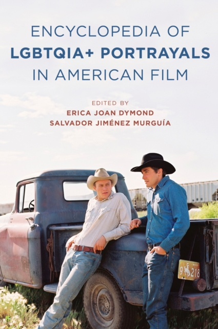 The Encyclopedia of LGBTQIA+ Portrayals in American Film, Hardback Book